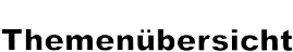 Themenübersicht